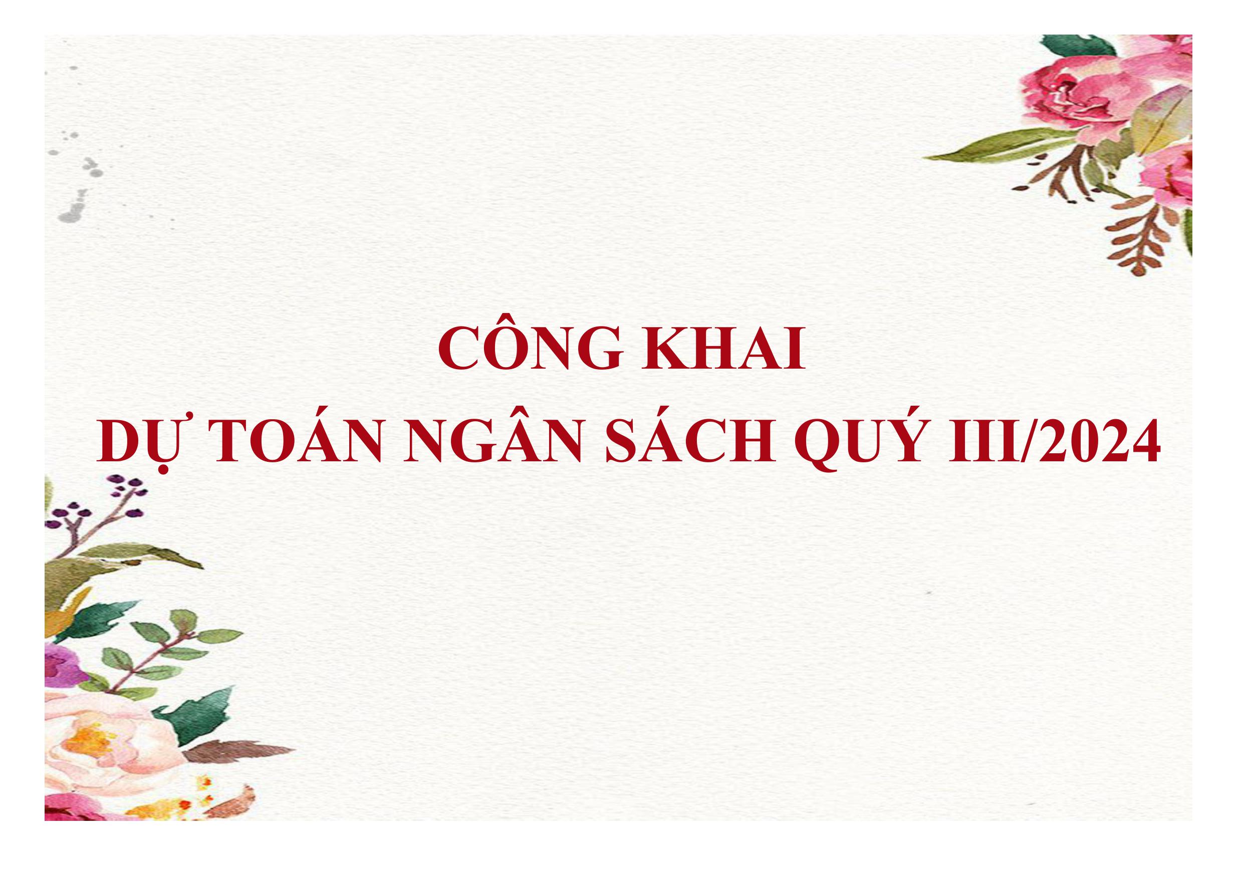 CÔNG KHAI TÌNH HÌNH THỰC HIỆN DỰ TOÁN NGÂN  SÁCH QUÝ III NĂM 2024 CỦA TRƯỜNG MẦM NON 30/4